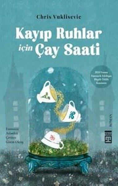 Chris VuklisevicDünya RomanKayıp Ruhlar İçin Çay Saati