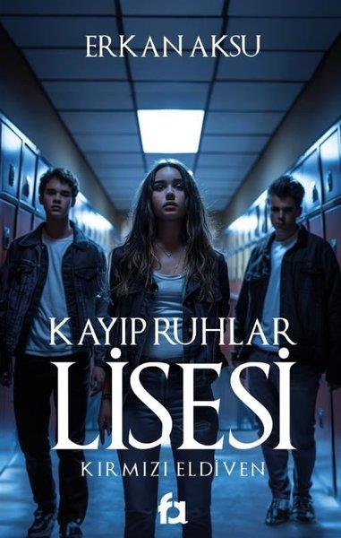 Erkan AksuTürkiye RomanKayıp Ruhlar Lisesi - Kırmızı Eldiven