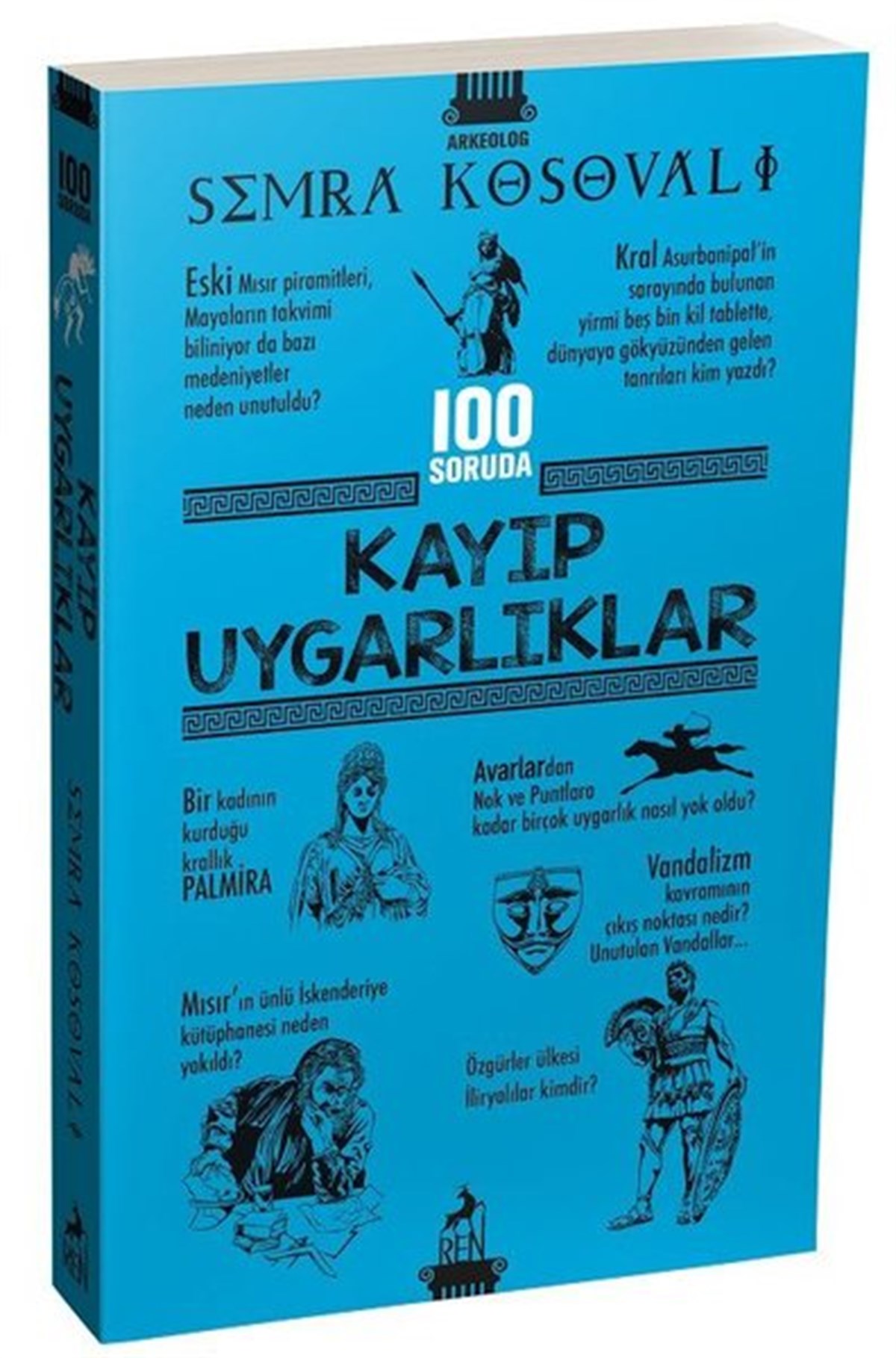 Semra KosovalıArkeolojiKayıp Uygarlıklar - 100 Soruda