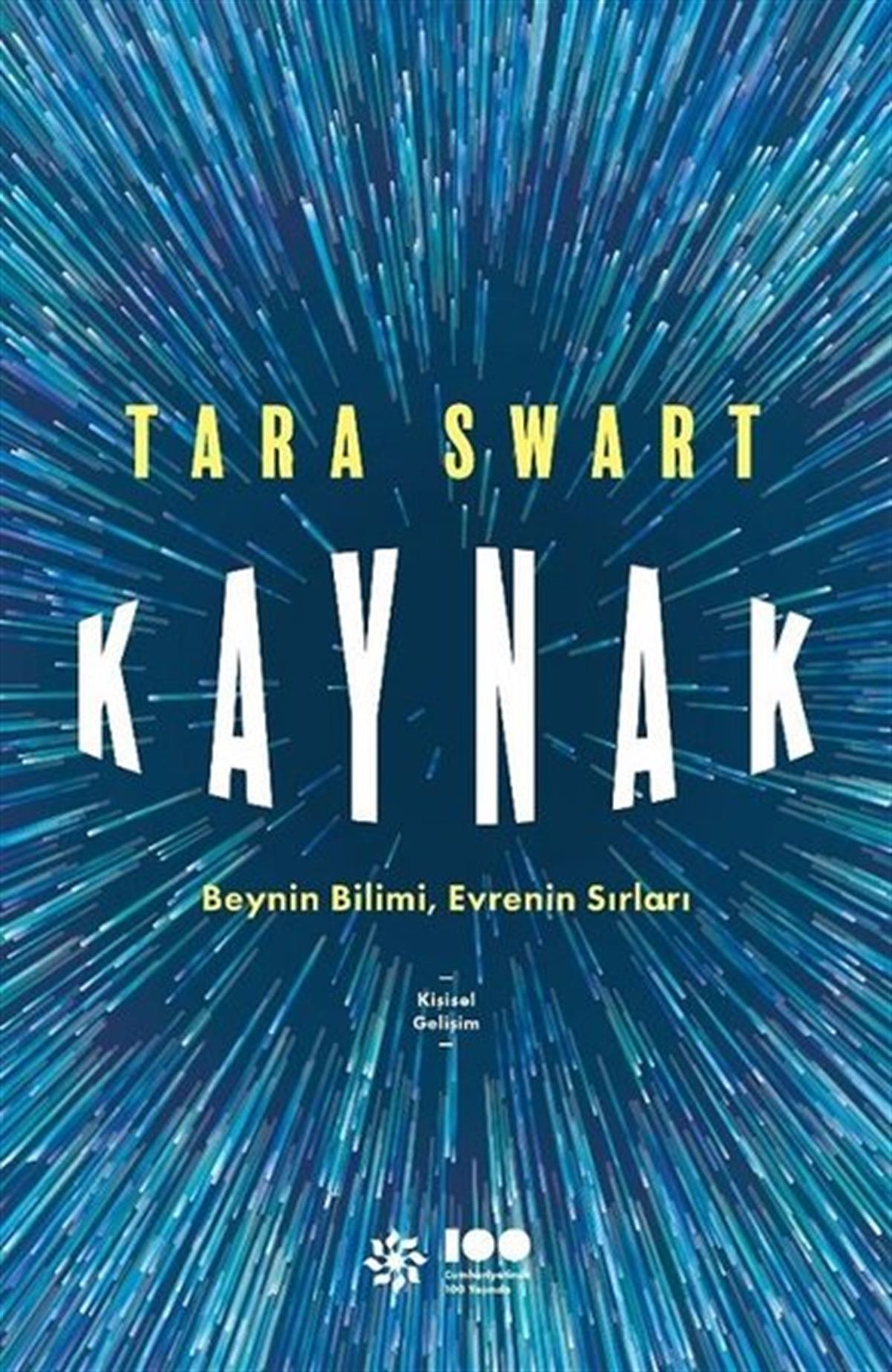Tara SwartKişisel Gelişim KitaplarıKaynak: Beynin Bilimi Evrenin Sırları