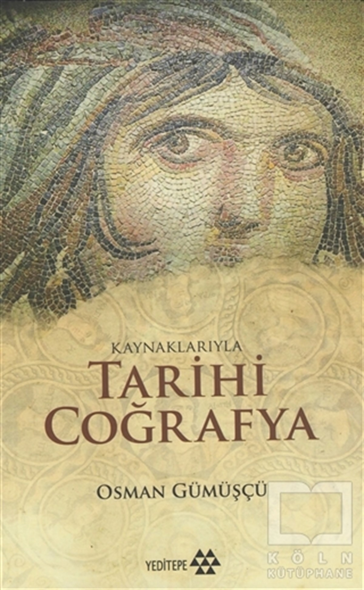 Osman GümüşçüAraştırma - İncelemeKaynaklarıyla Tarihi Coğrafya