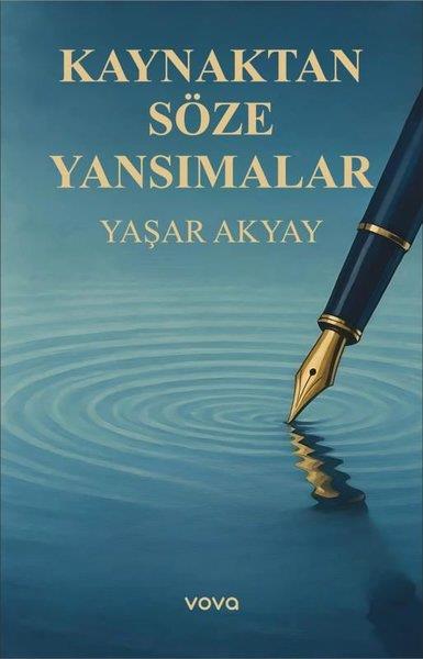 Yaşar AkyayDeneme KitaplarıKaynaktan Söze Yansımalar