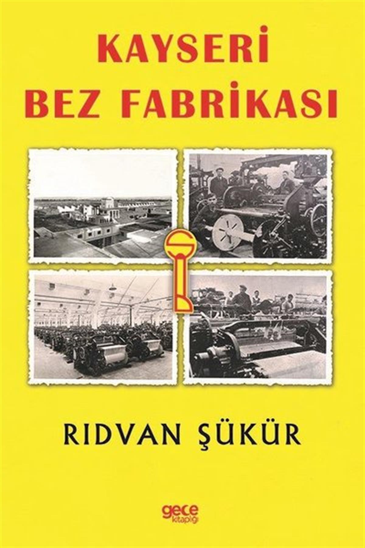Rıdvan ŞükürTürk Tarihi Araştırmaları KitaplarıKayseri Bez Fabrikası