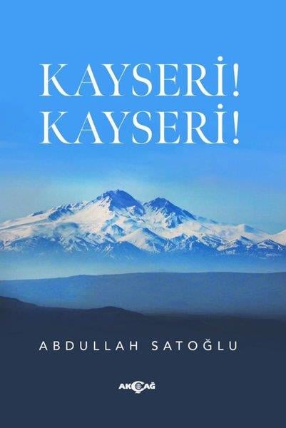 Abdullah SatoğluTürk Tarihi Araştırmaları KitaplarıKayseri! Kayseri!