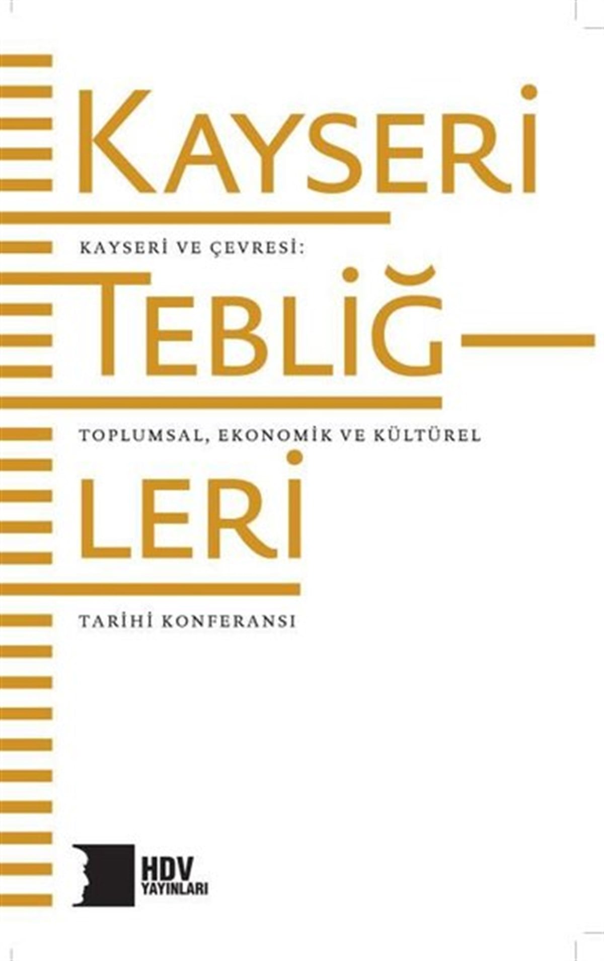 KolektifTürkische Politik & PolitikbücherKayseri Tebliğleri: Kayseri ve Çevresi - Toplumsal Kültürel ve Ekonomik Tarihi