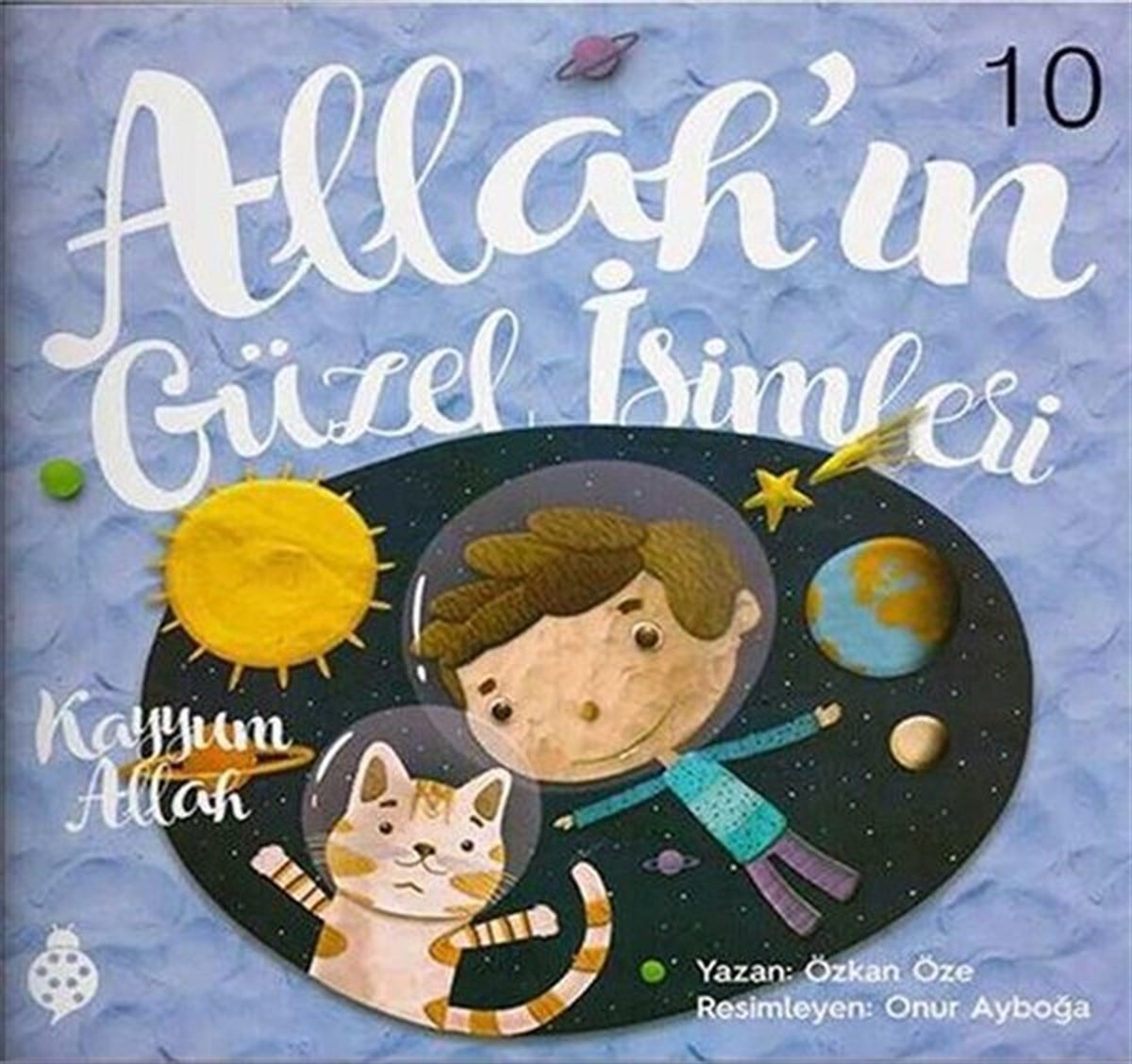 Özkan ÖzeIslami Çocuk KitaplariKayyum Allah - Allah'ın Güzel İsimleri 10