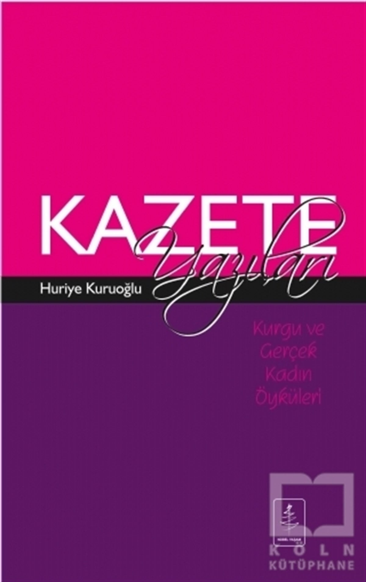 Huriye KuruoğluKadın Sorunu - FeminizmKazete Yazıları