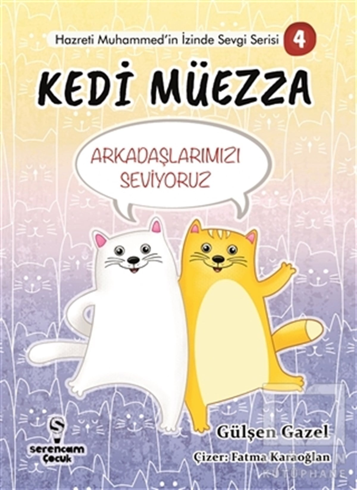 Gülşen GazelÇocuk RomanlarıKedi Müezza - Arkadaşlarımızı Seviyoruz