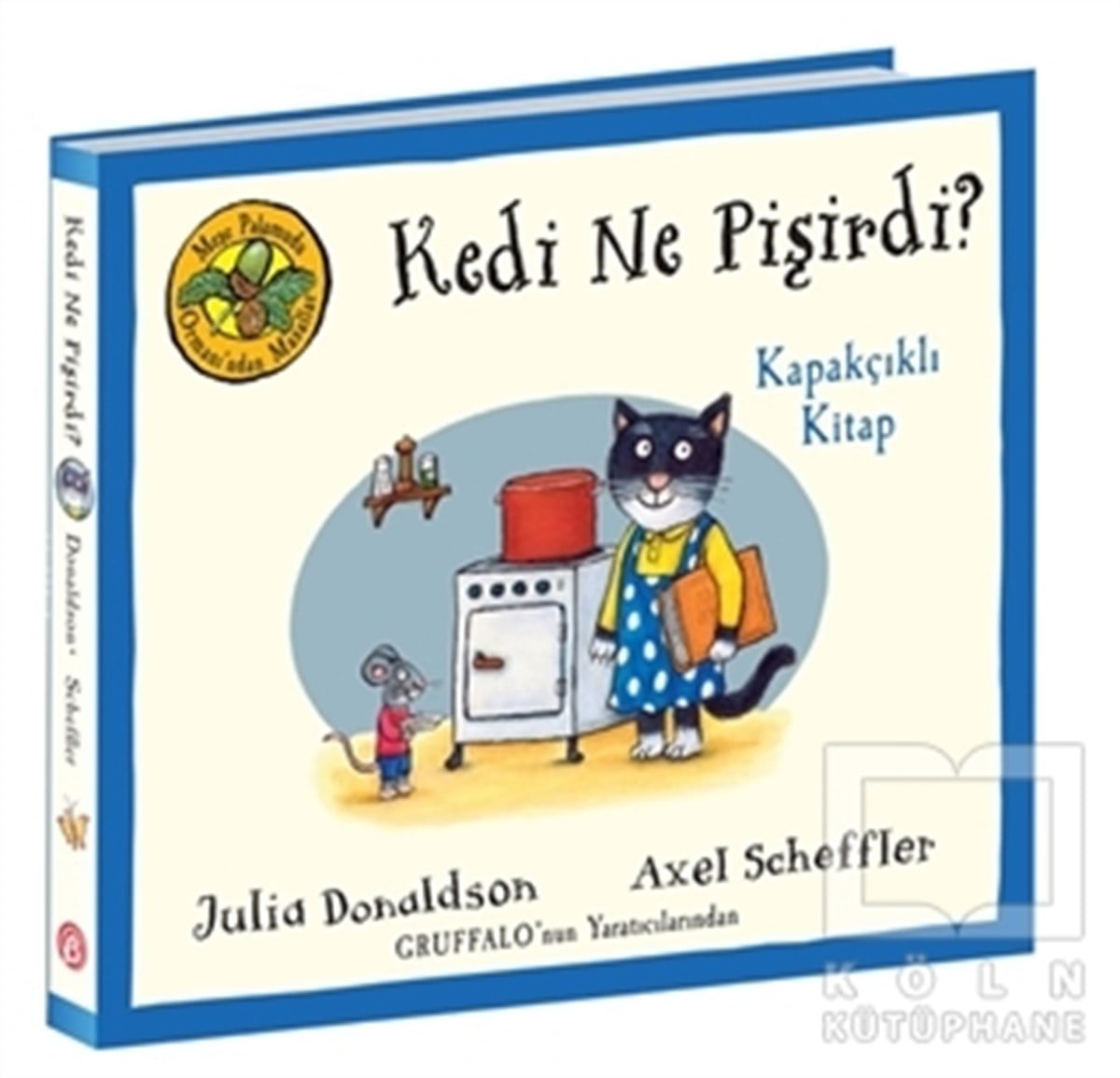 Julia DonaldsonÇocuk Hikaye KitaplarıKedi Ne Pişirdi? - Meşe Palamudu Ormanı’ndan Masallar (Kapakçıklı Kitap)