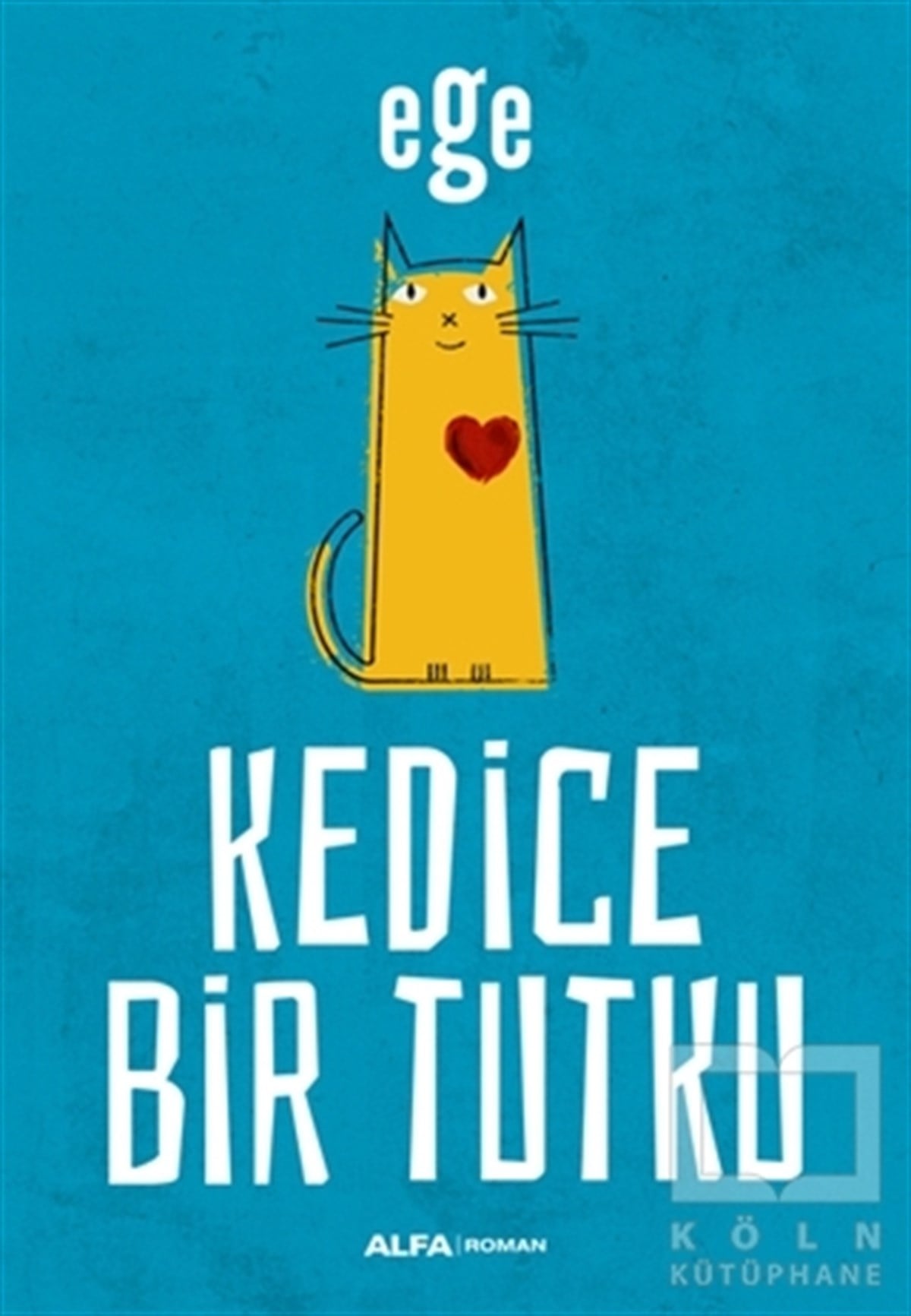 EgeTürkische RomaneKedice Bir Tutku