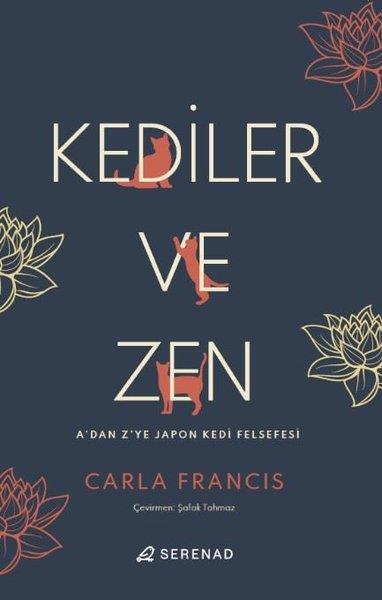 Carla FrancisFelsefe BilimiKediler ve Zen - A'dan Z'ye Japon Kedi Felsefesi