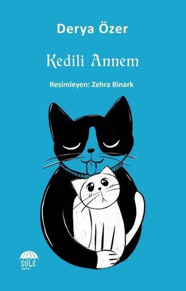 Derya ÖzerÇocuk Gençlik RomanlarıKedili Annem