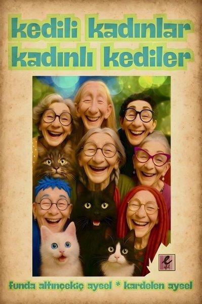 Funda Altınçekiç AyselTürk RomaniKedili Kadınlar Kadınlı Kediler