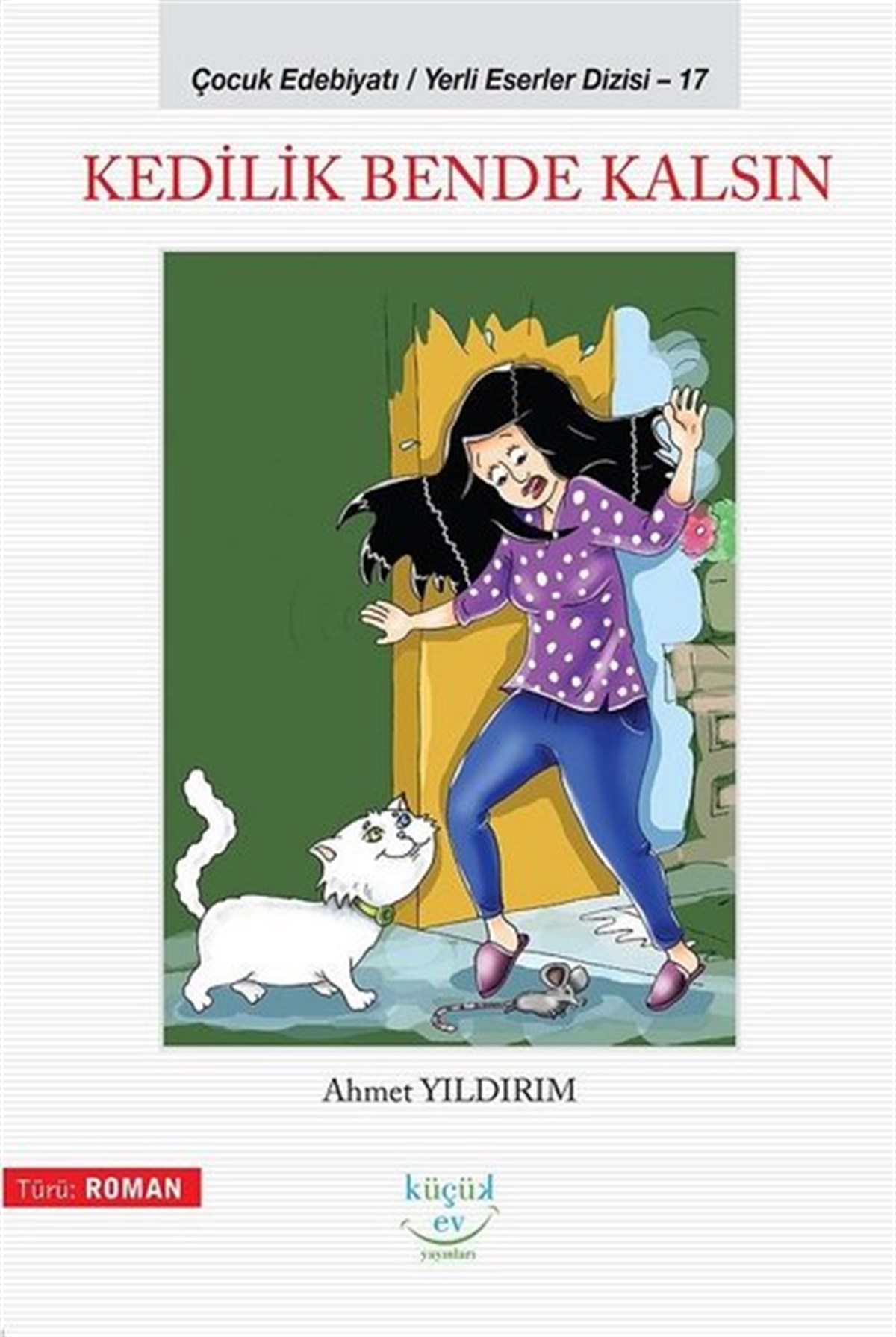 Ahmet YıldırımÇocuk Gençlik RomanlarıKedilik Bende Kalsın-Yerli Eserler Dizisi 17