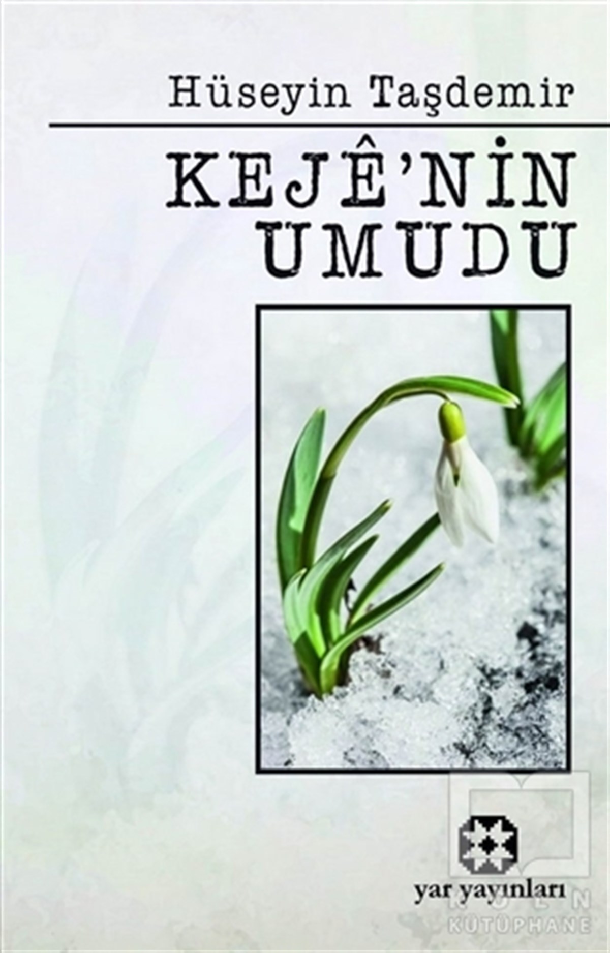 Hüseyin TaşdemirTürkçe RomanlarKeje’nin Umudu