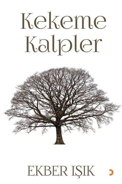 Ekber IşıkTürk ŞiiriKekeme Kalpler