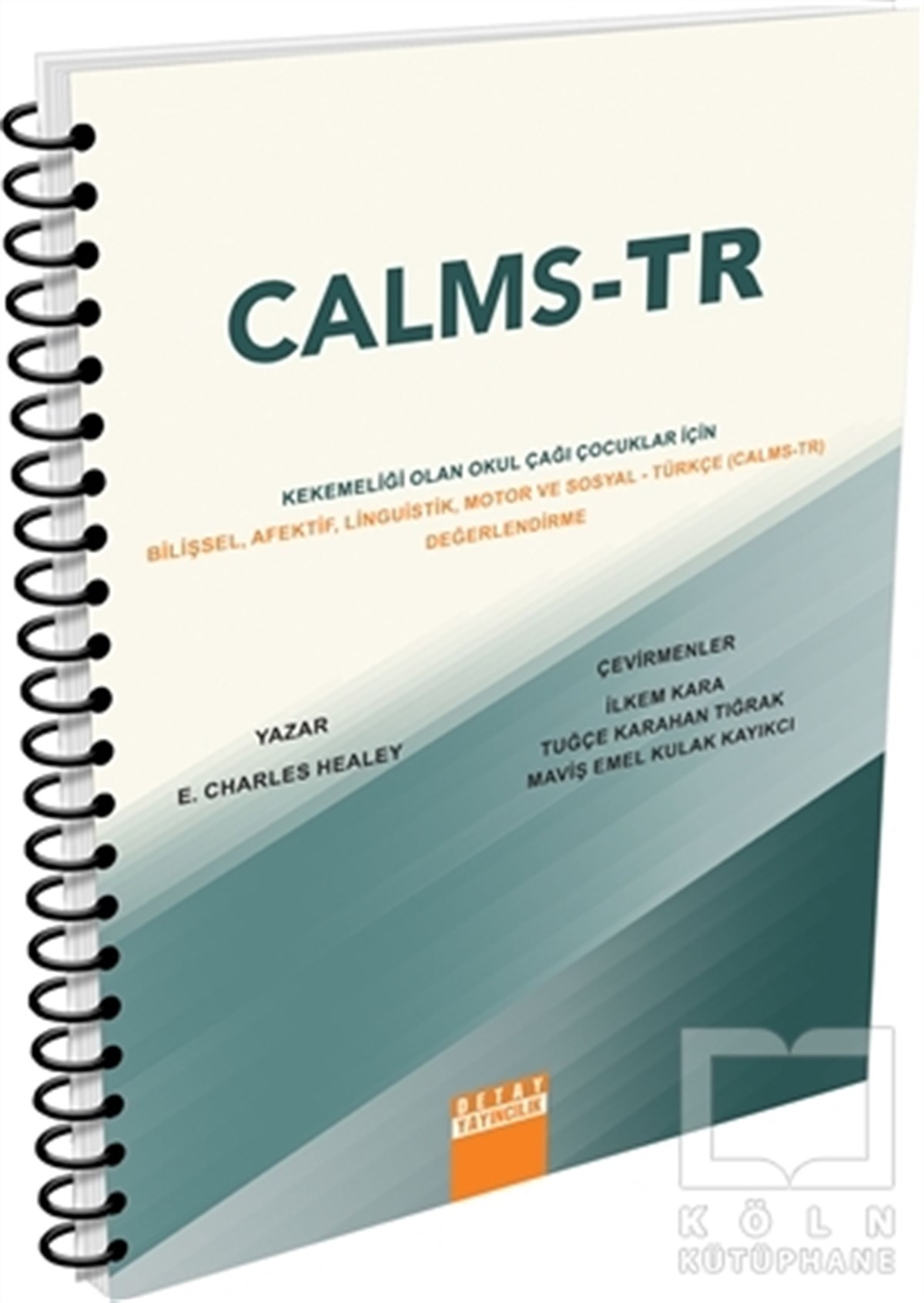 Kekemeliği Olan Okul Çağı Çocuklar İçin Bilişsel Afektif Linguistik Motor ve Sosyal - Türkçe (CALMS-TR) Değerlendirme