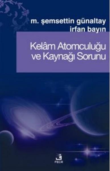 M. Şemsettin Günaltayİslami KitaplarKelam Atomculuğu ve Kaynağı Sorunu