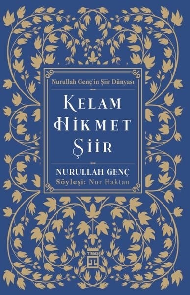 Nurullah GençTürk ŞiiriKelam Hikmet Şiir - Nurullah Genç'in Şiir Dünyası