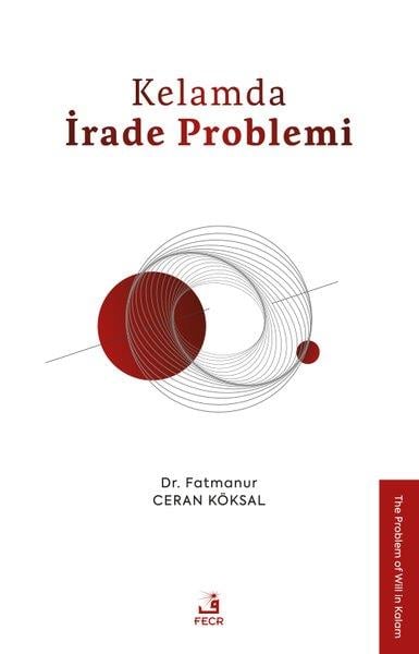 Fatmanur Ceran Köksalİslami KitaplarKelamda Irade Problemi