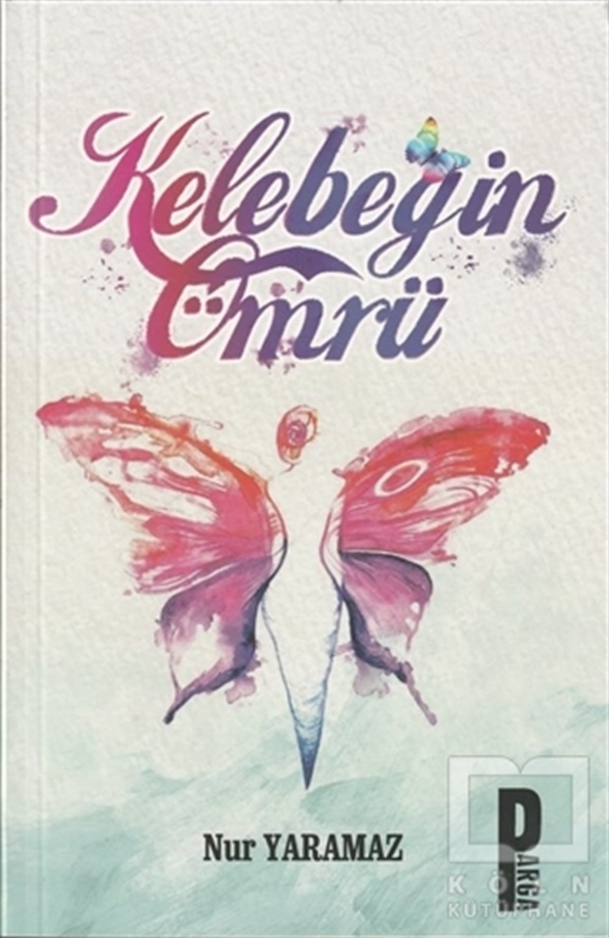 Nur YaramazKişisel Gelişim KitaplarıKelebeğin Ömrü