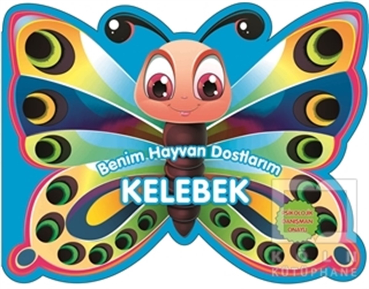 KolektifFormen Bücher für Kinder im VorschulalterKelebek - Benim Hayvan Dostlarım