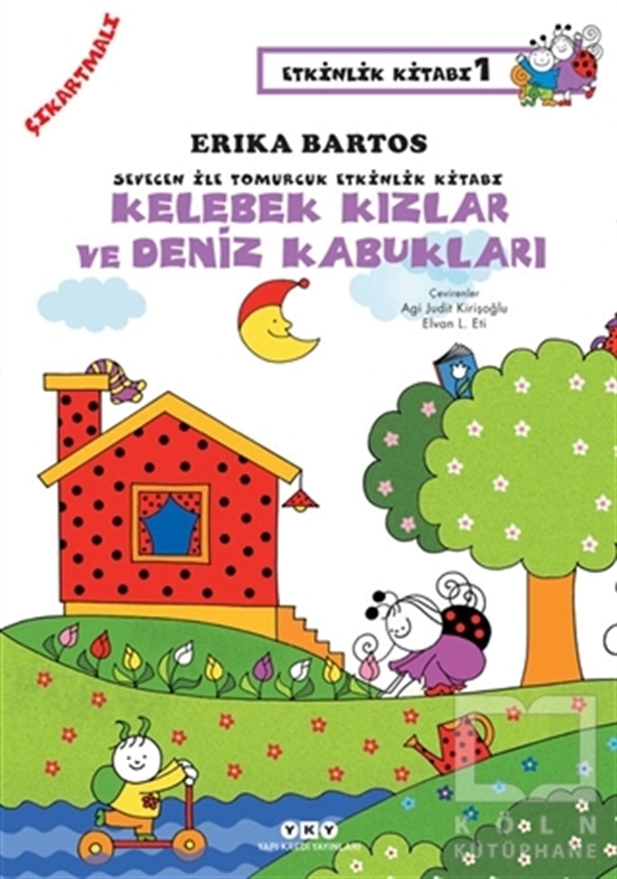 Erika BartosÇocuk Hikaye KitaplarıKelebek Kızlar ve Deniz Kabukları - Sevecen İle Tomurcuk Etkinlik Kitabı 1
