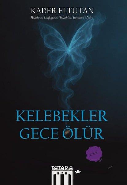 Kader EltutanTürk ŞiiriKelebekler Gece Ölür