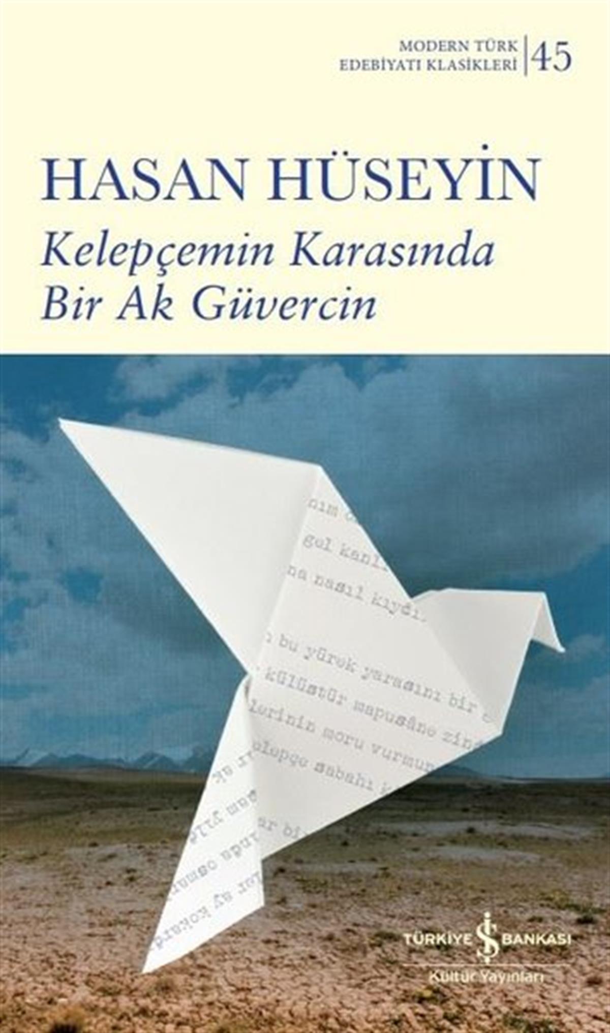 Hasan HüseyinTürk KlasikKelepçemin Karasında Bir Ak Güvercin - Modern Türk Edebiyatı Klasikleri 45