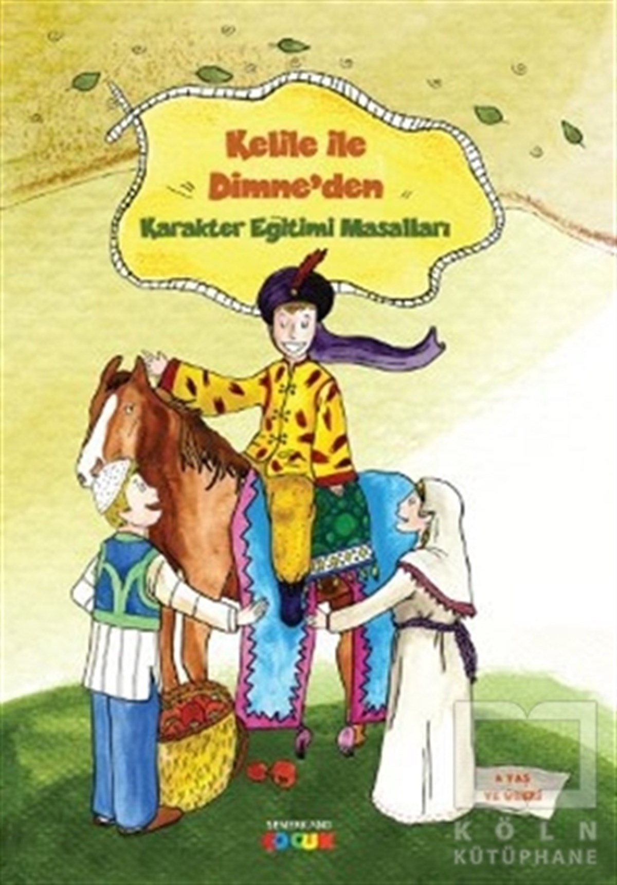 Kelile ile Dimne Karakter Eğitimi Masalları 1