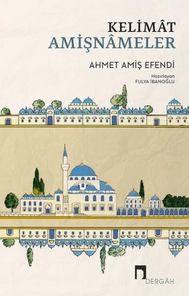 Ahmet Amiş EfendiOsmanli TarihiKelimat - Amişnameler