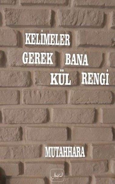 MutahharaTürk ŞiiriKelimeler Gerek Bana Kül Rengi