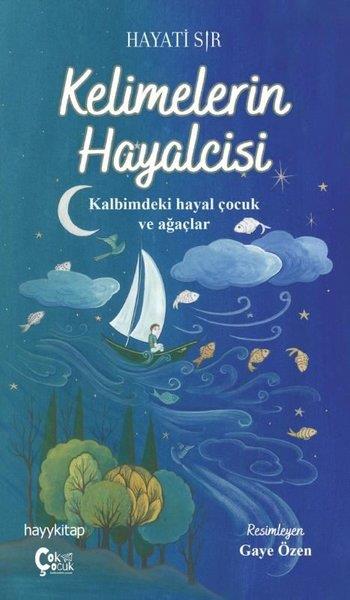 Hayati SırÇocuk Gençlik RomanlarıKelimelerin Hayalcisi - Kalbimdeki Hayal Çocuk ve Ağaçlar