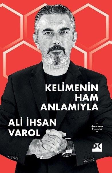 Ali İhsan VarolAnlatıKelimenin Ham Anlamıyla