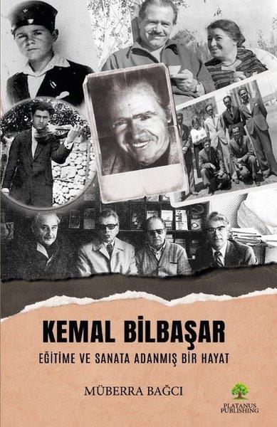 Müberra BağcıEğitimKemal Bilbaşar Eğitime ve Sanata Adanmış Bir Hayat
