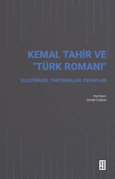 KolektifEleştiri & Kuram & İnceleme KitaplarıKemal Tahir ve Türk Romanı - Eleştiriler Tartışmalar Cevaplar