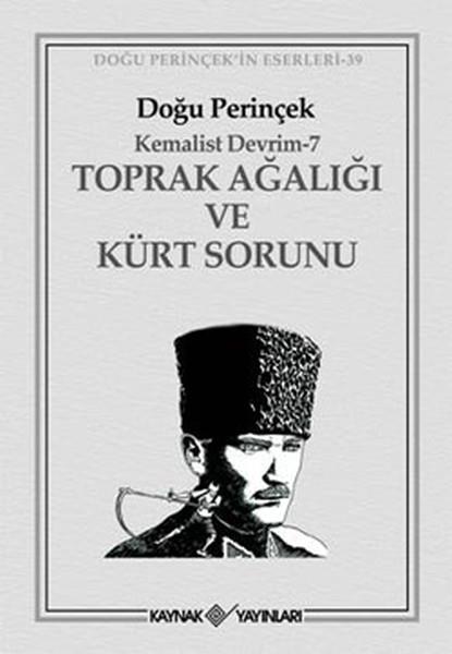 Doğu PerinçekTürkiye Siyaseti ve Politikası KitaplarıKemalist Devrim 7 - Toprak Ağalığı ve Kürt Sorunu
