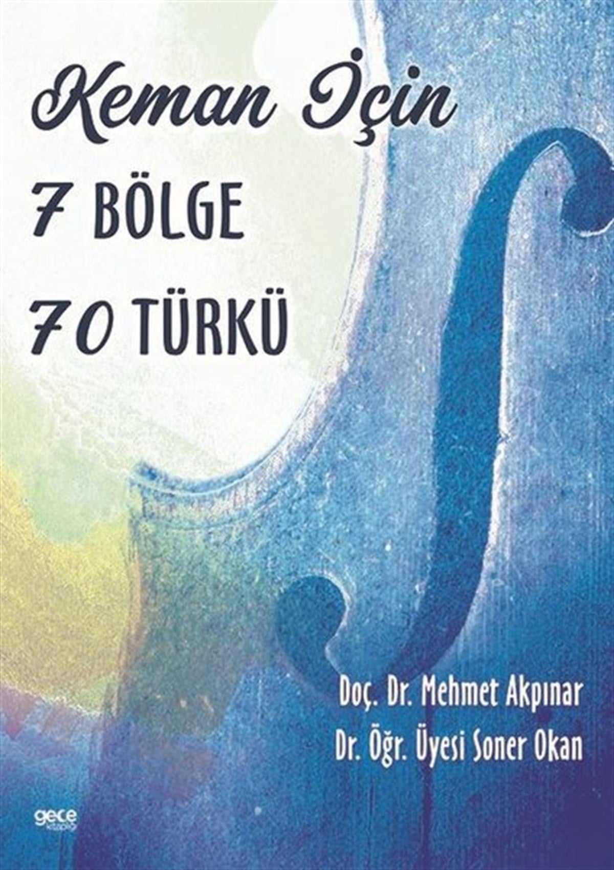 Mehmet AkpınarMüzik KitaplarıKeman için 7 Bölge 70 Türkü
