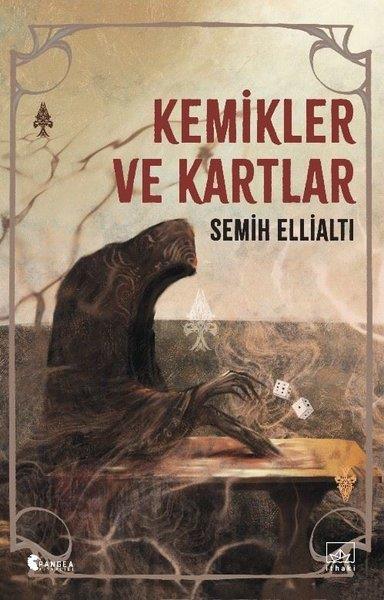 Semih EllialtıFantastik Kitaplar & Fantastik RomanlarKemikler ve Kartlar