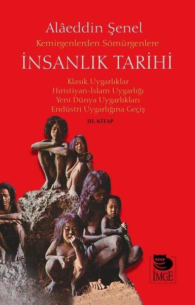 Alaeddin ŞenelDünya TarihiKemirgenlerden Sömürgenlere İnsanlık Tarihi 3. Kitap
