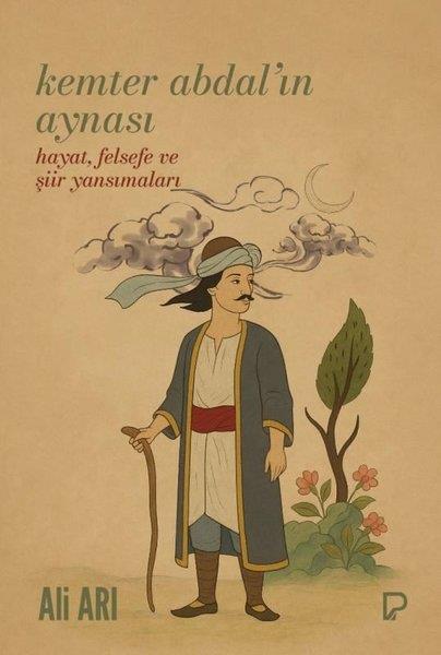 Ali ArıEleştiri & Kuram & İnceleme KitaplarıKemter Abdal'ın Aynası - Hayat Felsefe ve Şiir Yansımaları