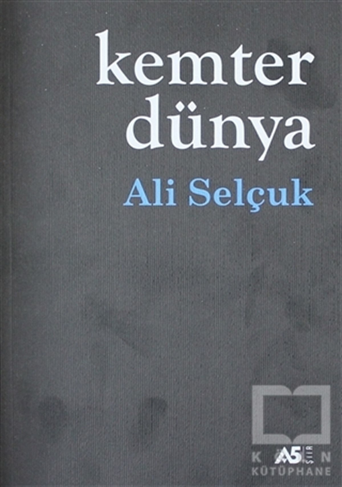 Ali SelçukŞiirKemter Dünya