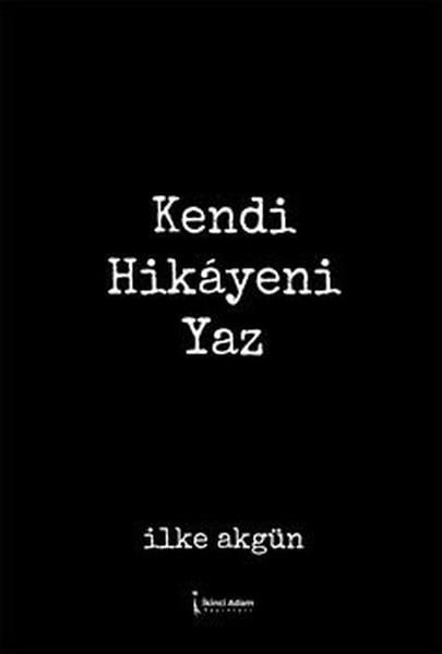 İlke AkgünTürk RomaniKendi Hikayeni Yaz