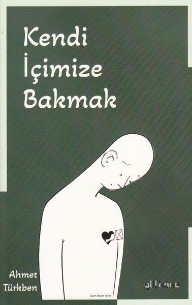 Ahmet TürkbenTürk RomaniKendi İçimize Bakmak
