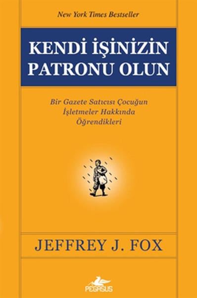 Jeffrey J. FoxYönetim / İş Geliştirme / KaliteKendi İşinizin Patronu Olun