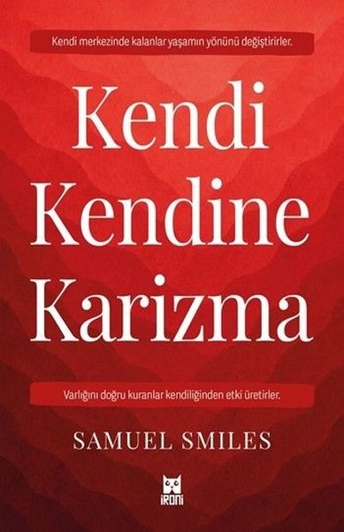 Samuel SmilesKişisel Gelişim KitaplarıKendi Kendine Karizma