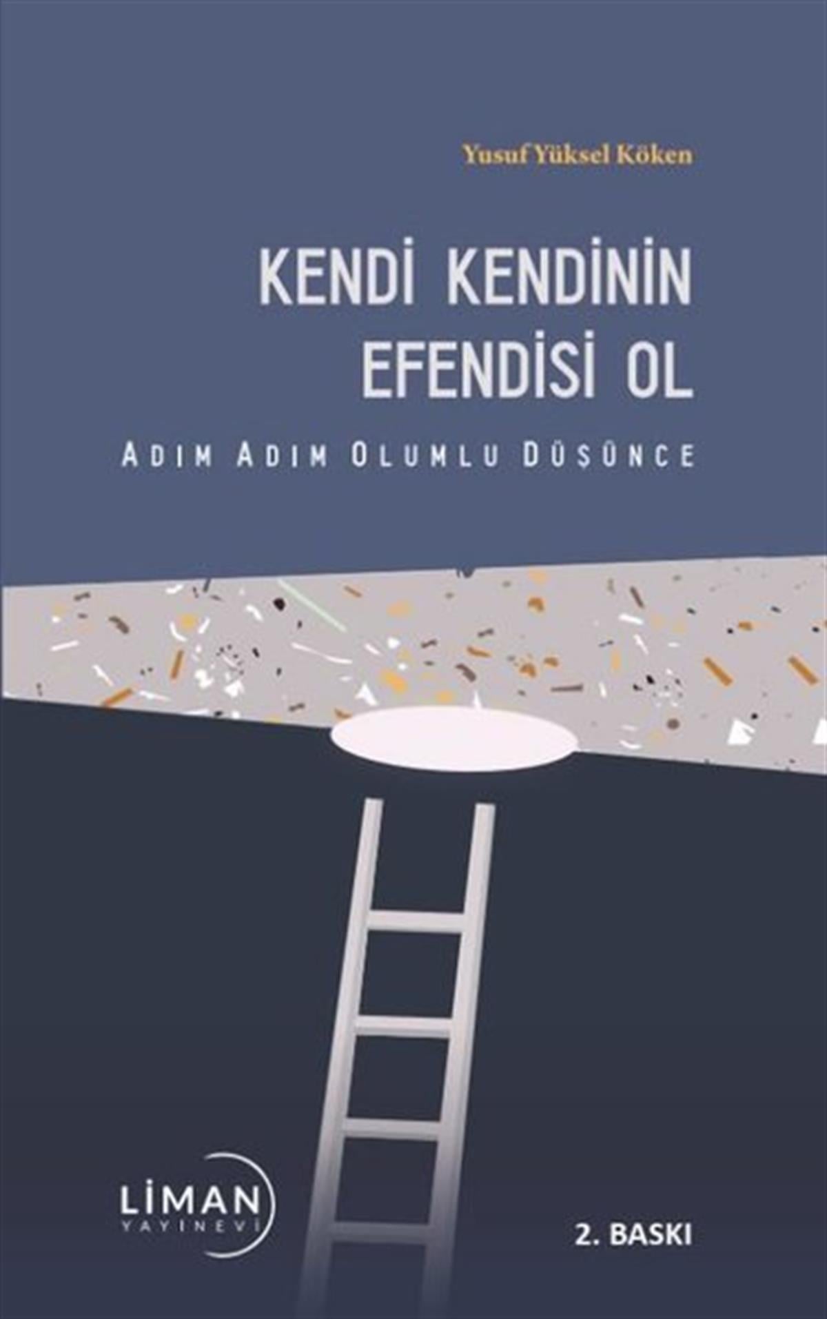 Yusuf Yüksel KökenHikaye (Öykü) KitaplarıKendi Kendinin Efendisi Ol