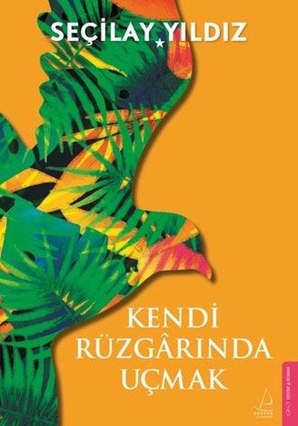Seçilay YıldızTürk RomaniKendi Rüzgarında Uçmak
