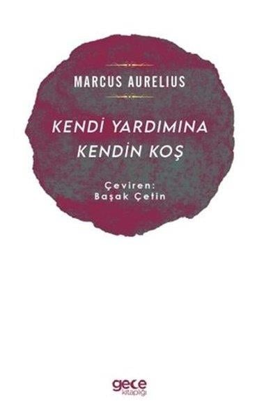 Marcus AureliusFelsefe BilimiKendi Yardımına Koş