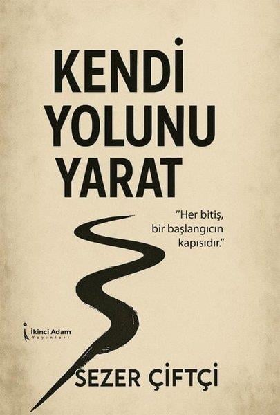 Sezer ÇiftçiTürk RomaniKendi Yolunu Yarat
